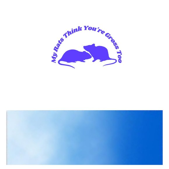 My Rats Think You're Gross Too- Funny Rats Vinyl Decals Car, Laptop, Windows, - Picture 10 of 14